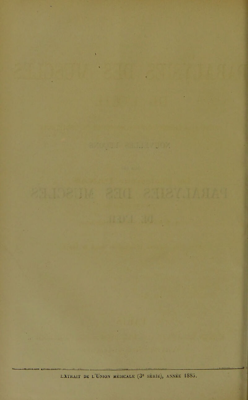 lxikaiï' Die l'Union médicale (3° skmk), année I880.