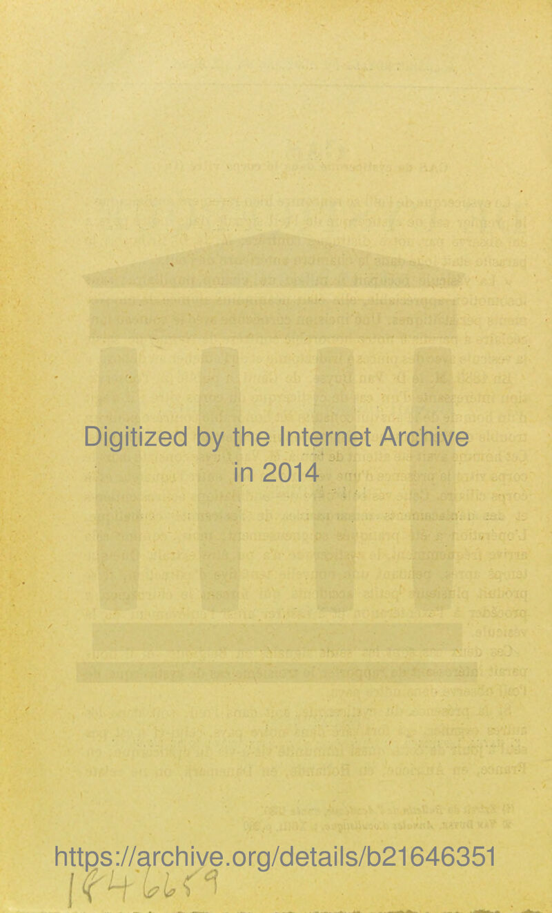 Digitized by the Internet Archive in 2014 https://archive.org/details/b21646351