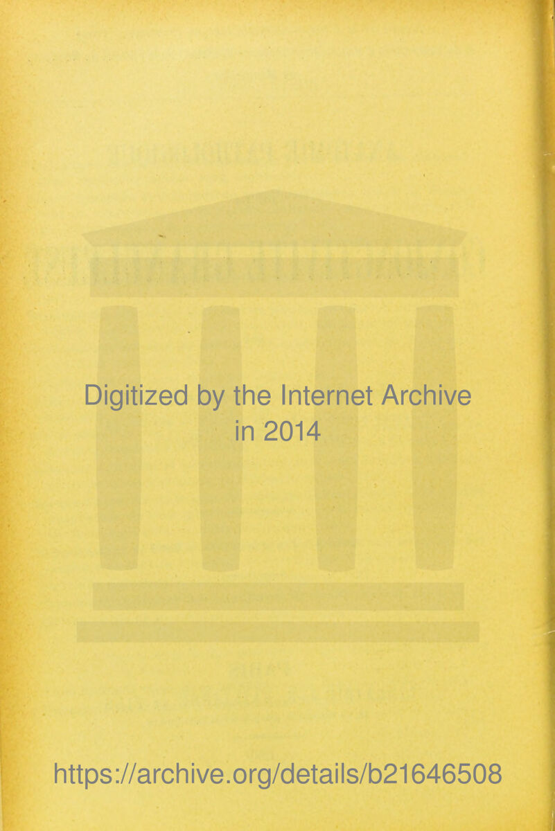 Digitized by the Internet Archive in 2014 https://arcliive.org/details/b21646508