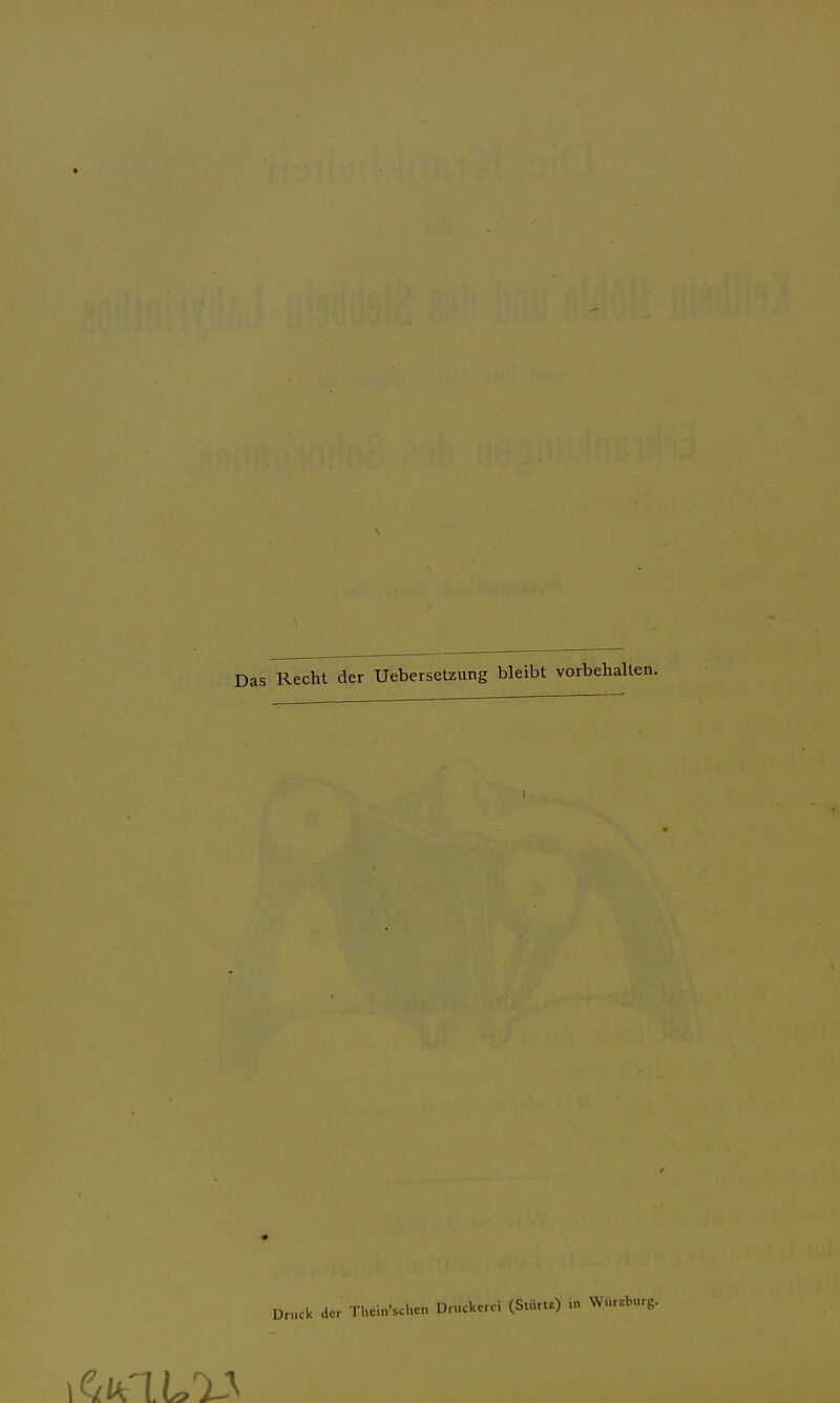 Das Recht der Übersetzung bleibt vorbehalten. i Druck der Thein'schen Druckerei (Stünz)