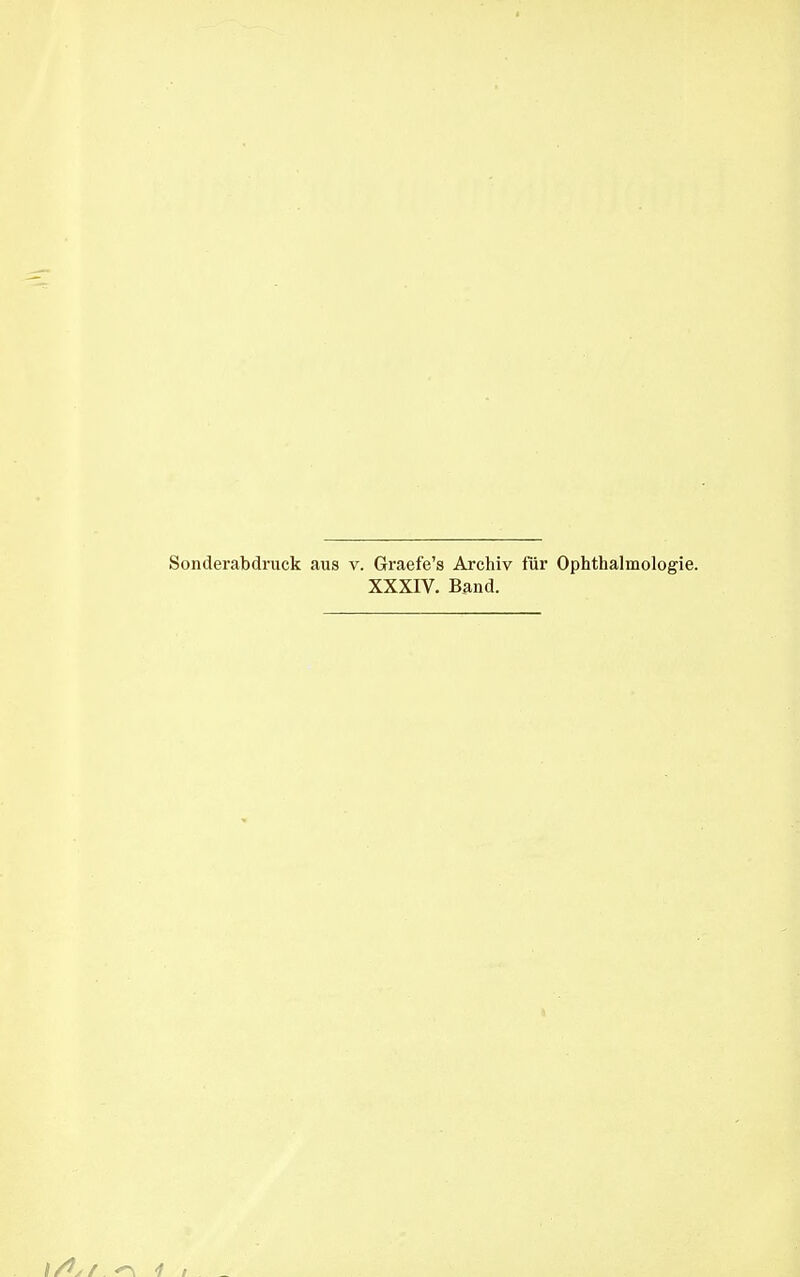 Sonderabdruck aus v. Graefe's Archiv für Ophthalmologie. XXXIV. Band.