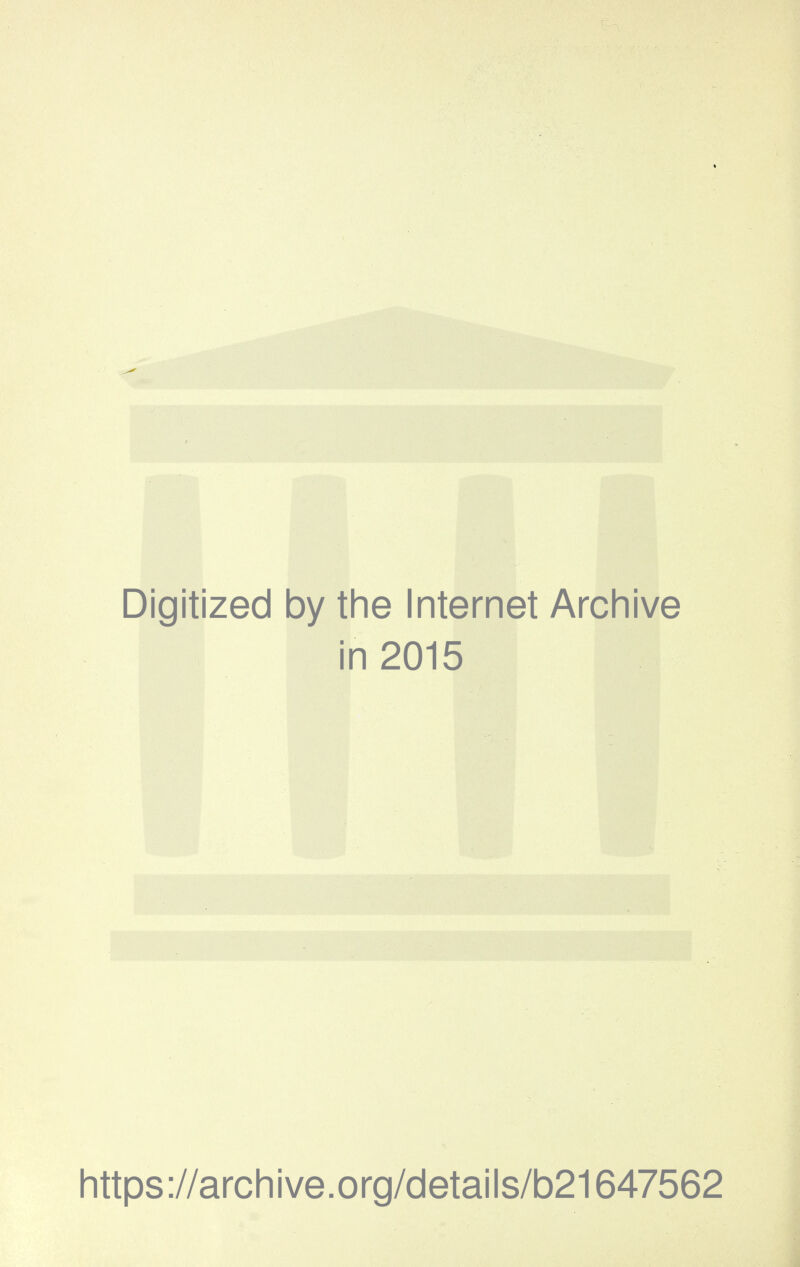 Digitized by the Internet Archive in 2015 https://archive.org/details/b21647562