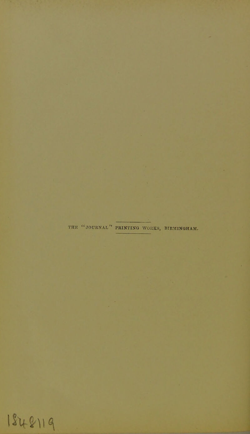 THE JOURNAL PRINTING WORKS, BIRMINGHAM.