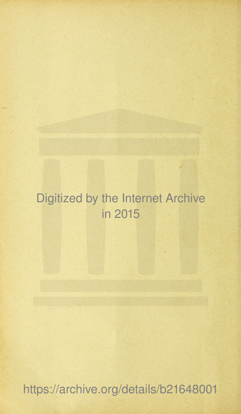 Digitized by the Internet Archive in 2015 https://archive.org/details/b21648001