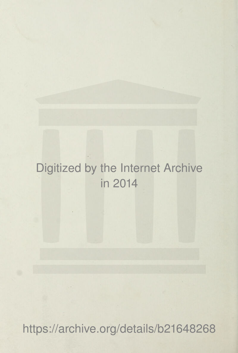 Digitized by the Internet Archive in 2014 https://archive.org/details/b21648268