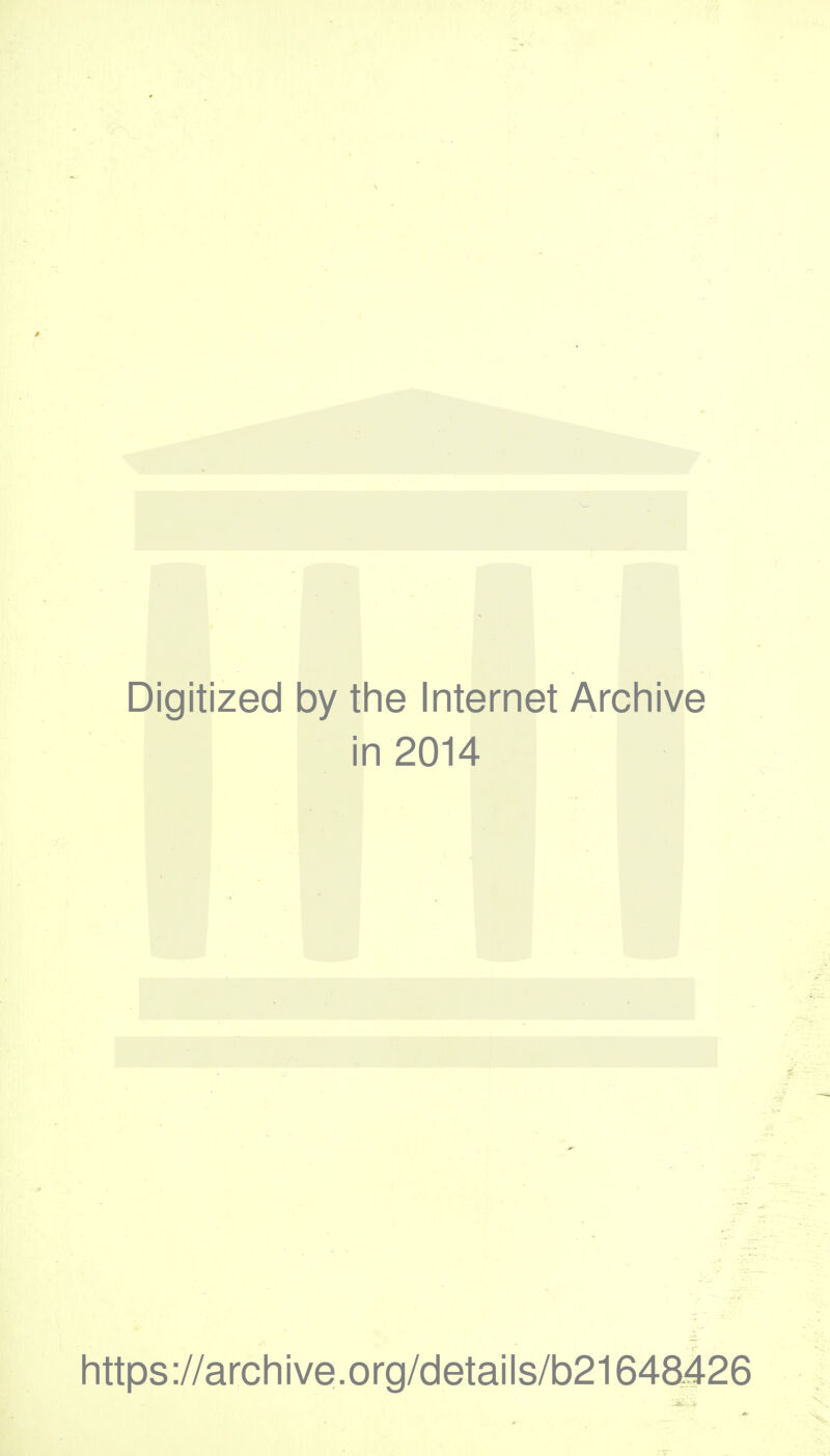 Digitized 1 by the Internet Archive in 2014 https ://arch i ve. 0 rg/d etai Is/b21648426