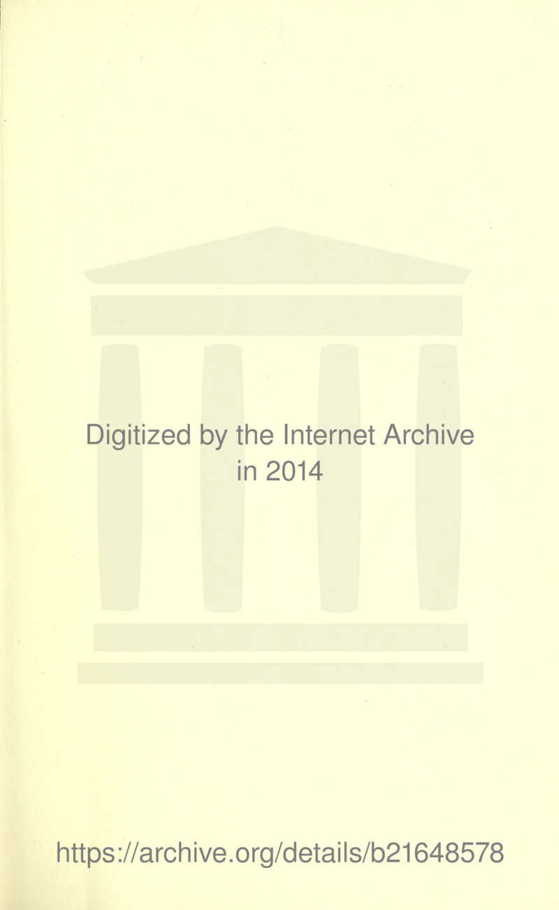 Digitized by the Internet Archive in 2014 https://archive.org/details/b21648578