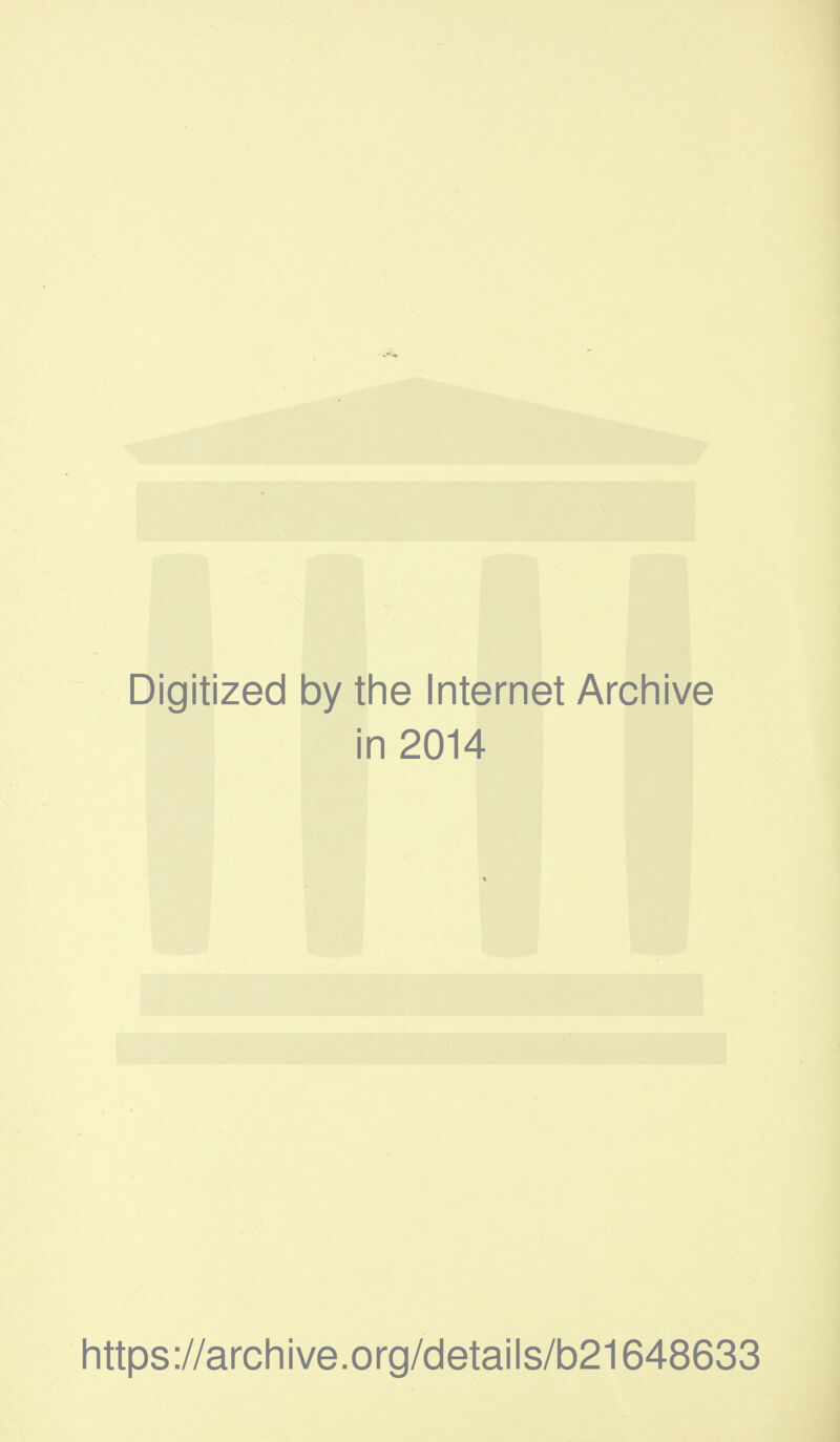 Digitized by the Internet Archive in 2014 https://archive.org/details/b21648633