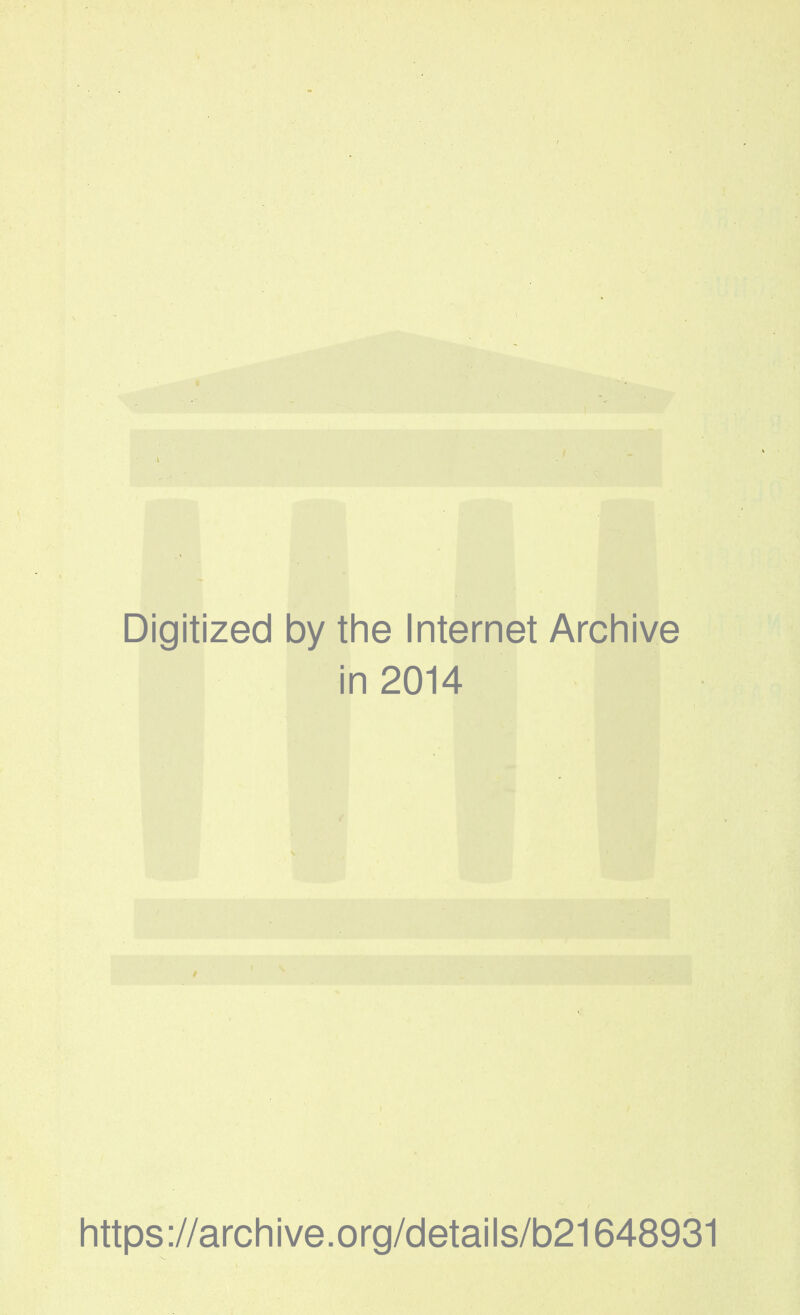 Digitized by the Internet Archive in 2014 https://archive.org/details/b21648931