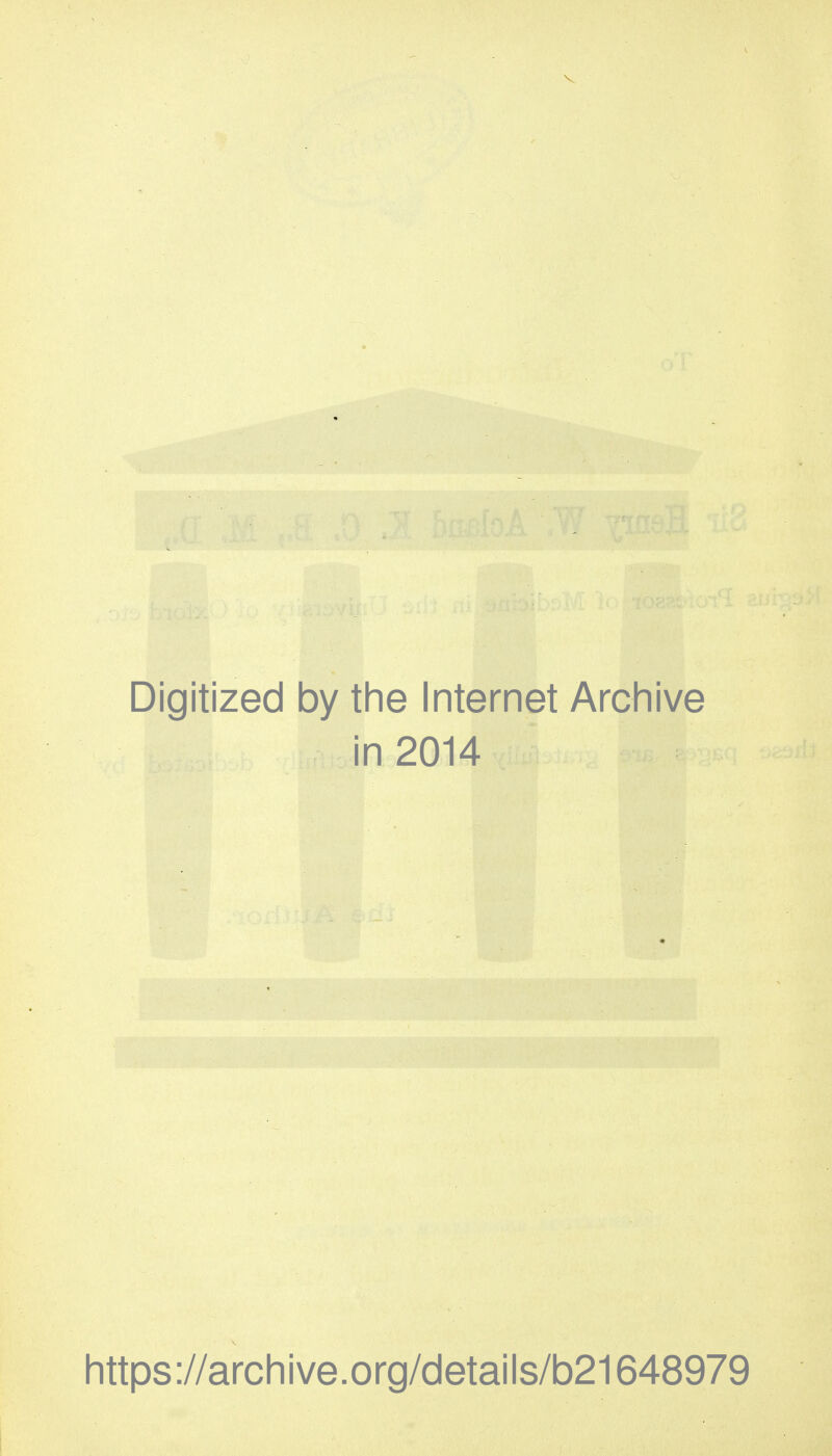 Digitized by the Internet Archive in 2014 https://archive.org/details/b21648979