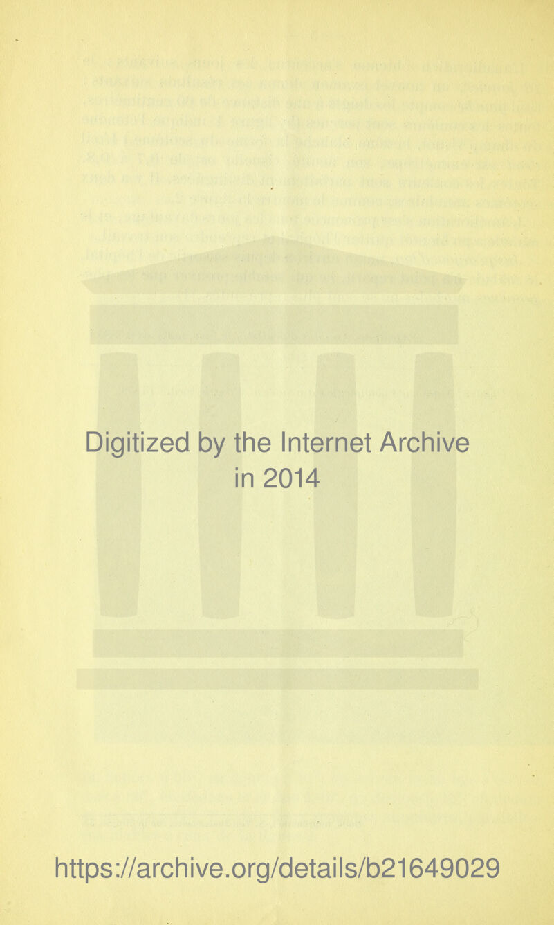 Digitized by the Internet Archive in 2014 https://archive.org/details/b21649029