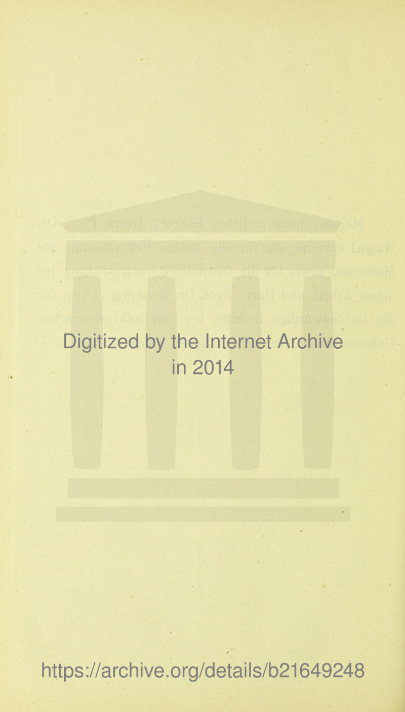 Digitized by the Internet Archive in 2014 https ://arch i ve. o rg/detai I s/b21649248