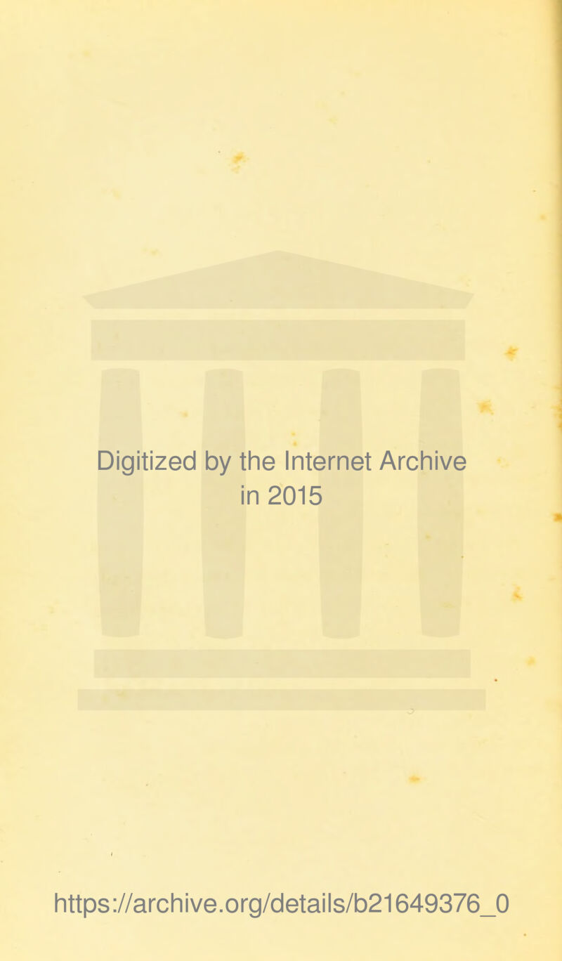 Digitized by the Internet Archive in 2015 https://archive.org/details/b21649376_0