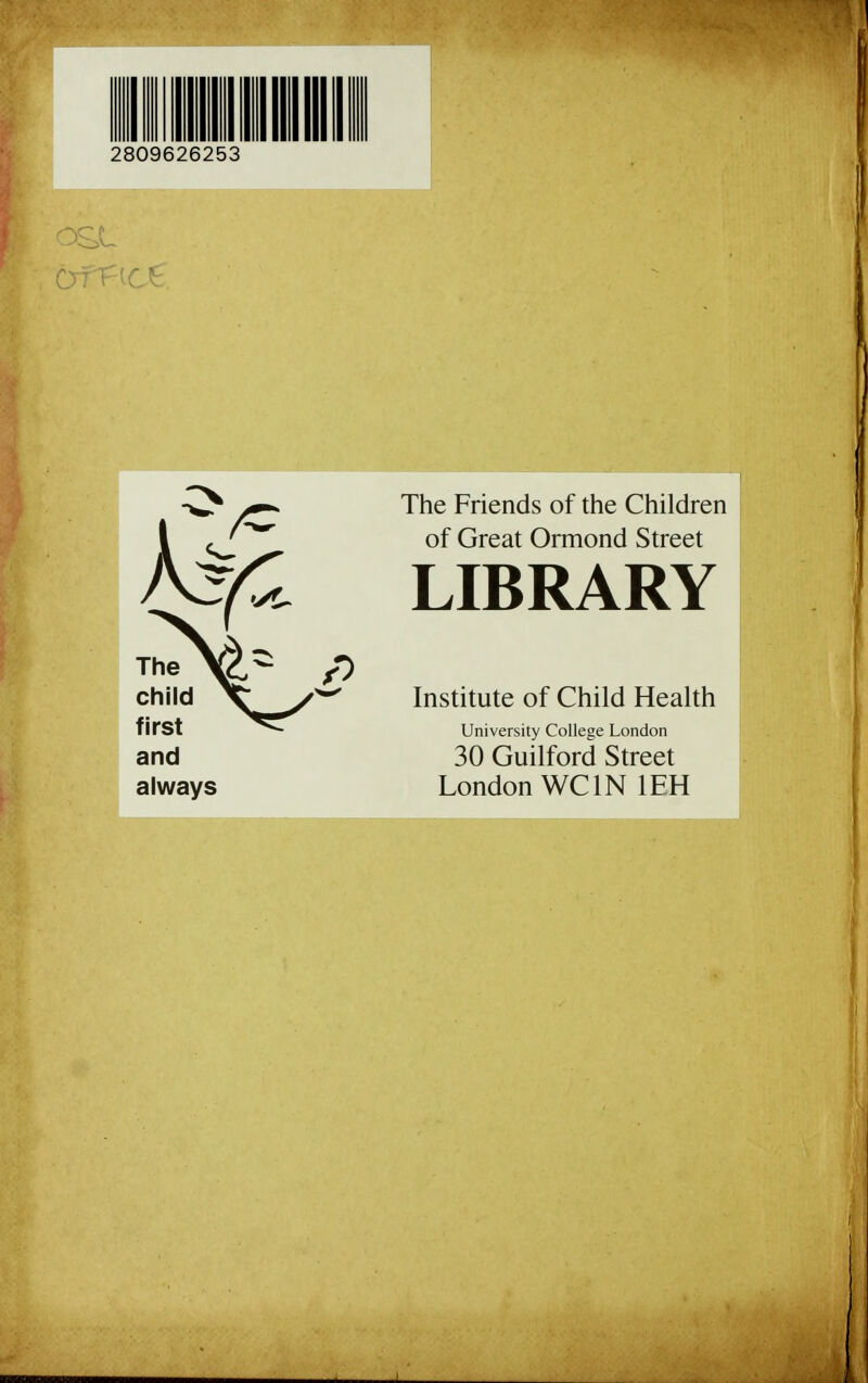 2809626253 office. The Friends of the Children of Great Ormond Street LIBRARY Institute of Child Health University College London and 30 Guilford Street always London WC1N 1EH