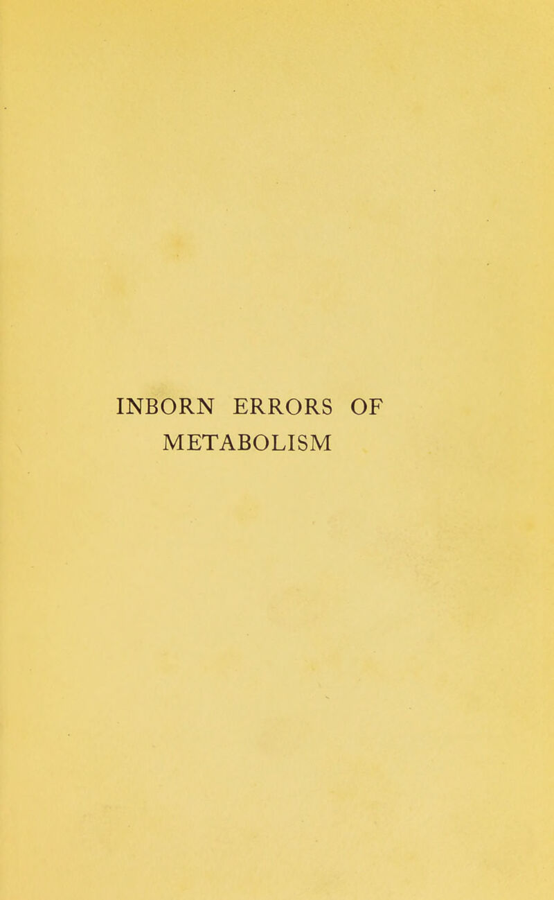 INBORN ERRORS METABOLISM
