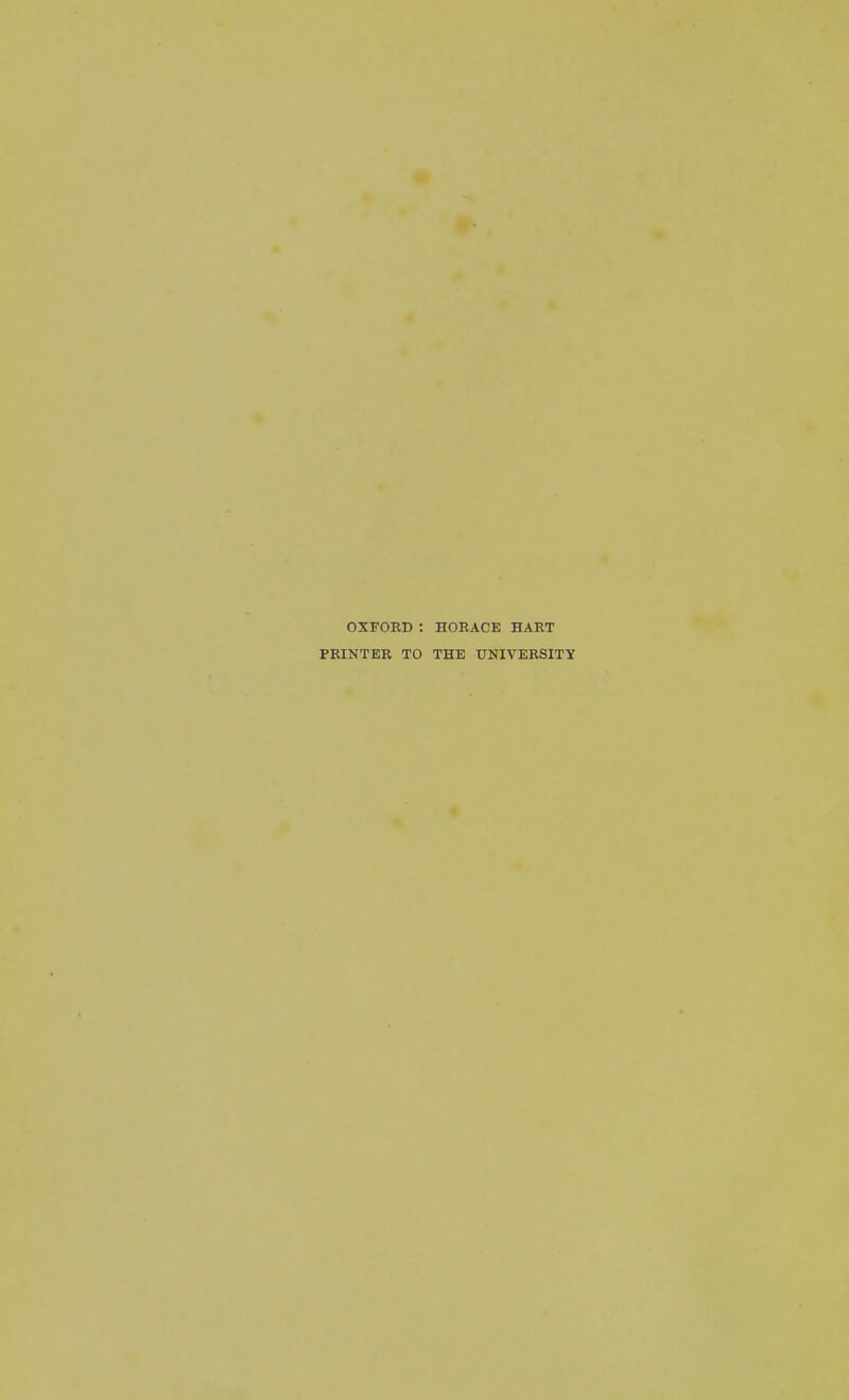 OXFORD : HORACE HART PRINTER TO THE UNIVERSITY