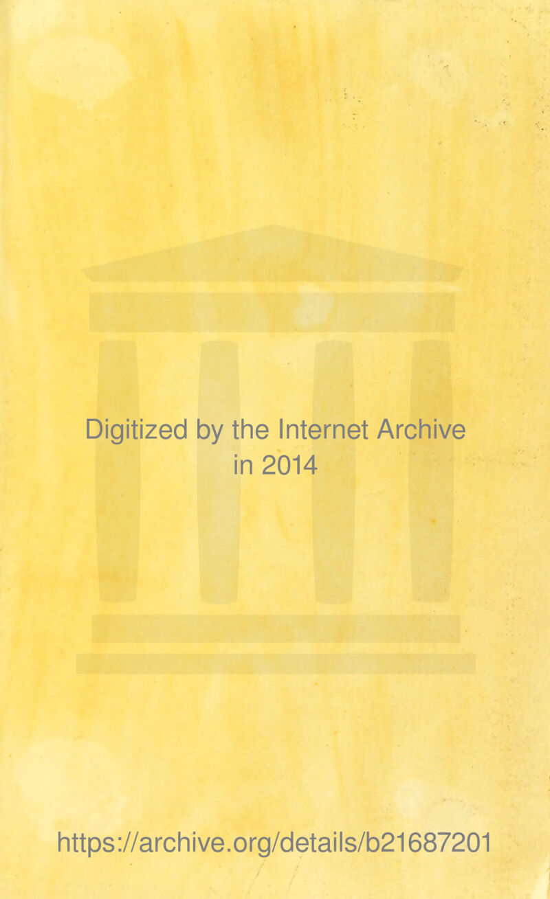 Digitized by the Internet Archive in 2014 https://archive.org/details/b21687201
