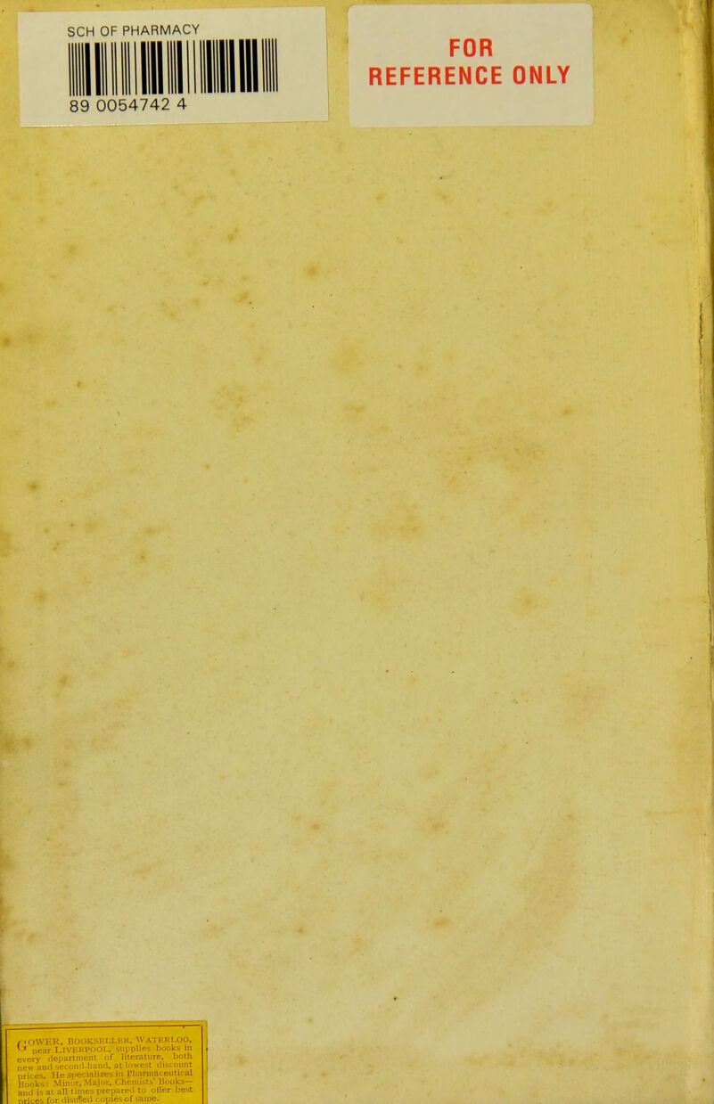 iPIOWERi BOOKSELLER. WATERLOO,  nc;ir LIVERPOOL; supplies books in every department of literature, both new anil second-hand, at lowest discount prices. He specializes in 1'harumceutical Books: Minor, Major, Chemists' Books— and is at all times prepared to offer best nriccs fnr disirsed copicsof same.