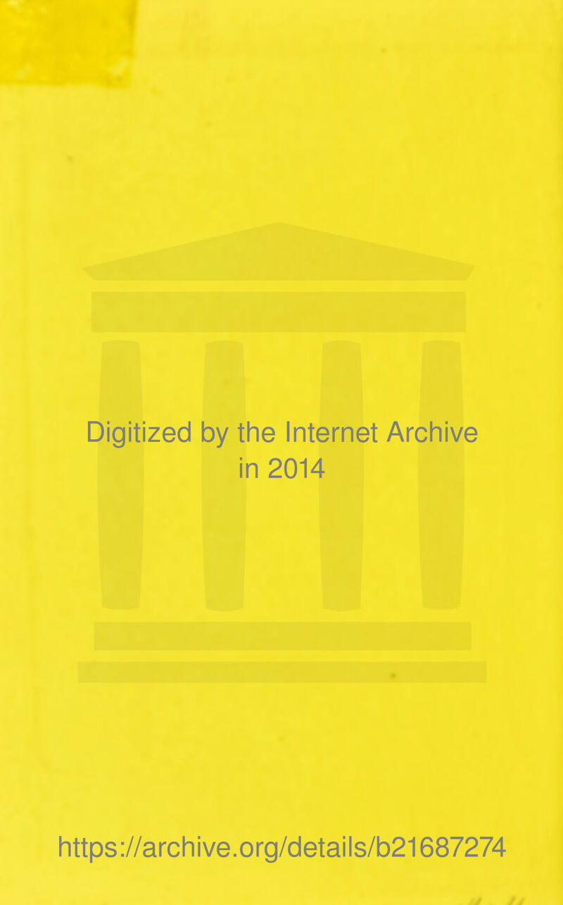 Digitized by the Internet Archive in 2014 https://archive.org/details/b21687274