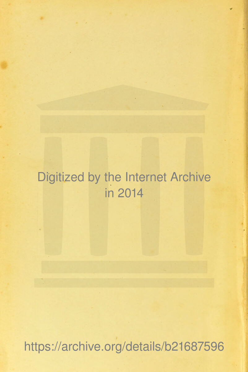 Digitized by the Internet Archive in 2014 https://archive.org/details/b21687596