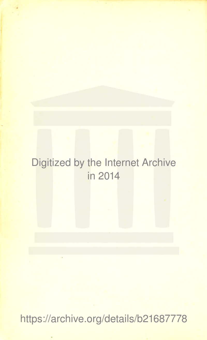 Digitized by the Internet Archive in 2014 https://archive.org/details/b21687778