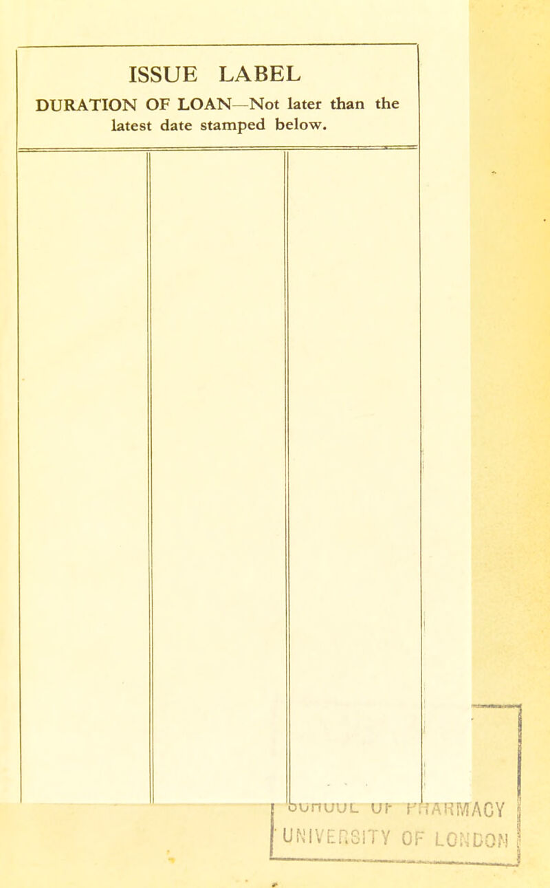 ISSUE LABEL DURATION OF LOAN—Not later than the latest date stamped below.