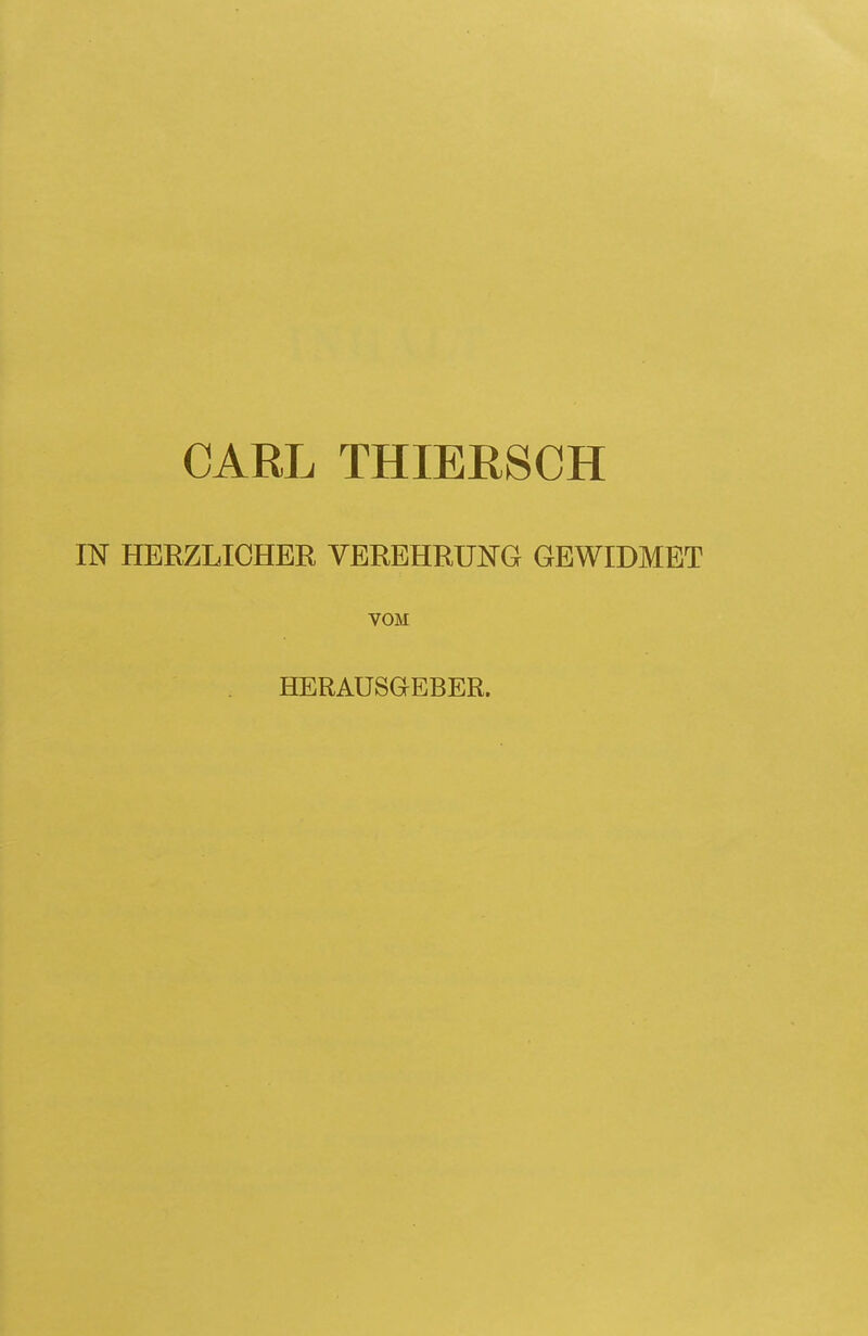 CARL THIEESCH m HERZLICHER VEREHRUNG GEWIDMET VOM HERAUSGEBER.
