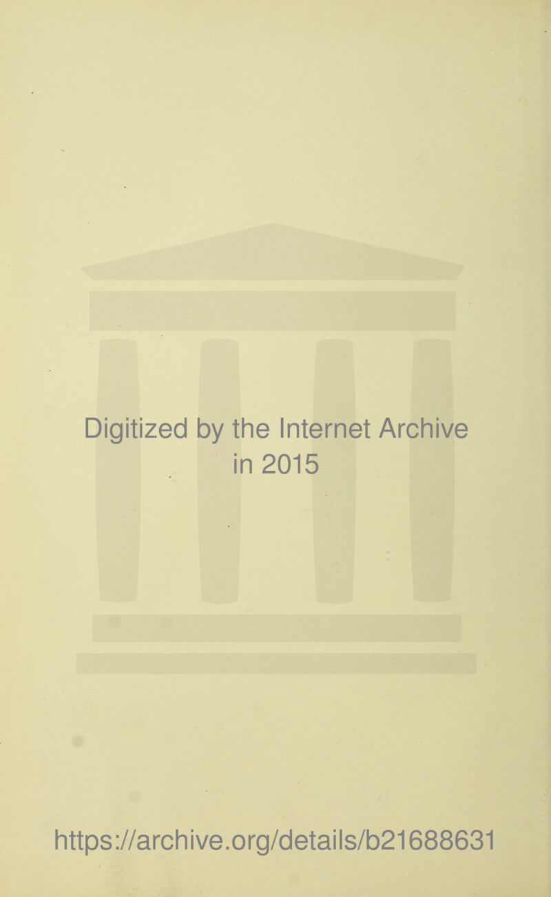 Digitized by the Internet Archive in 2015 https://archive.org/details/b21688631