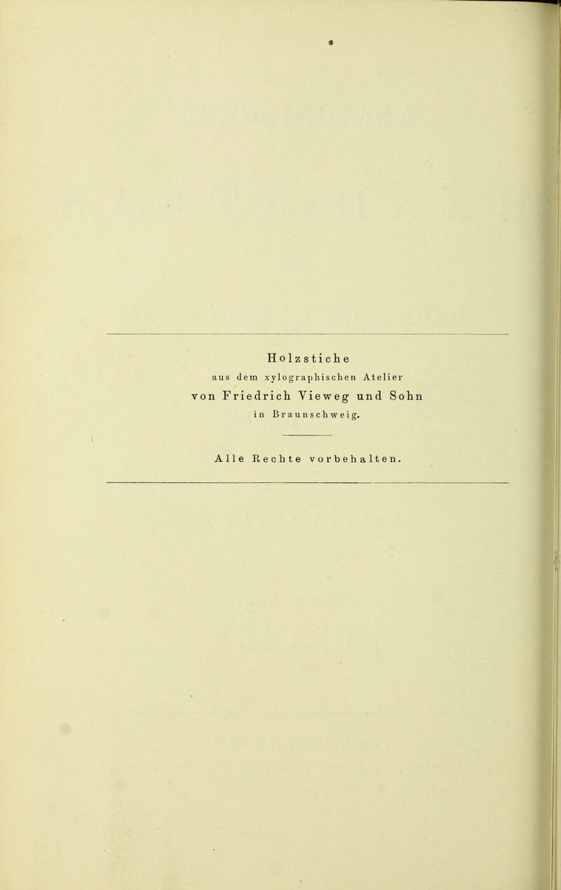 Holzstiche aus dem xylographischen Atelier von Friedrich Yieweg und Sohn in Braunschweig. Alle Eechte vorbehalten.