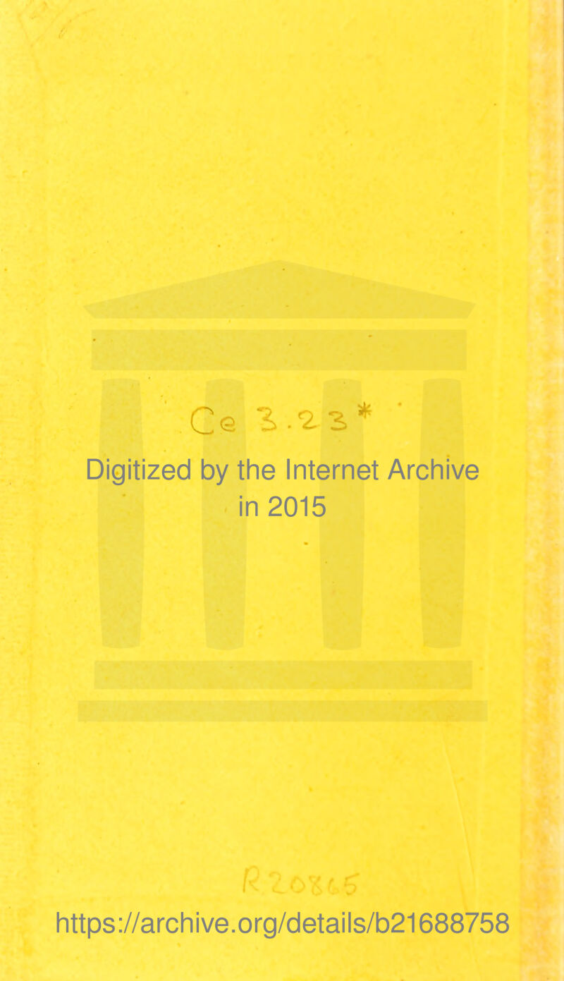 Digitized by the Internet Archive in 2015 https://archive.org/details/b21688758