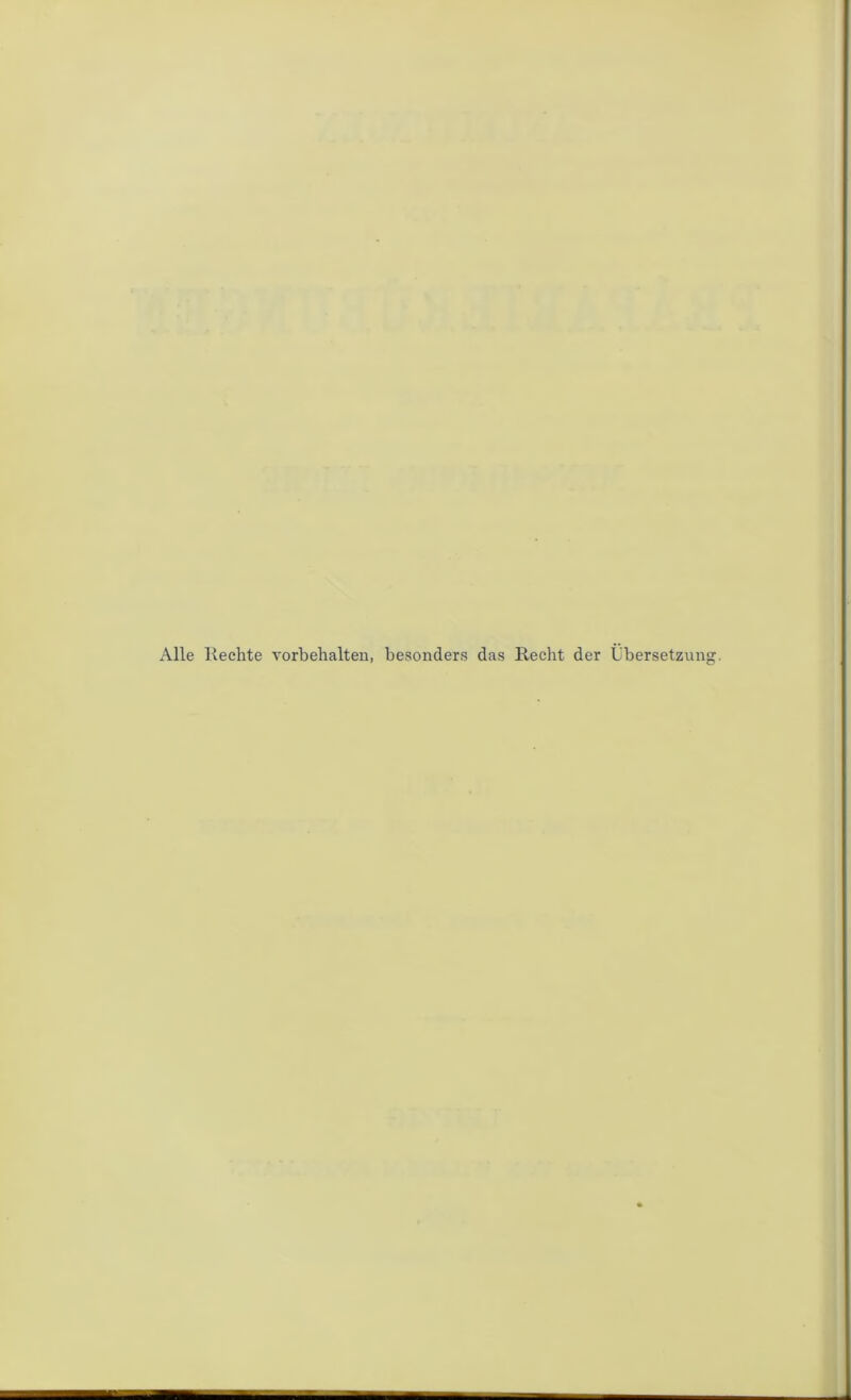 Alle Rechte Vorbehalten, besonders das Recht der Übersetzung.