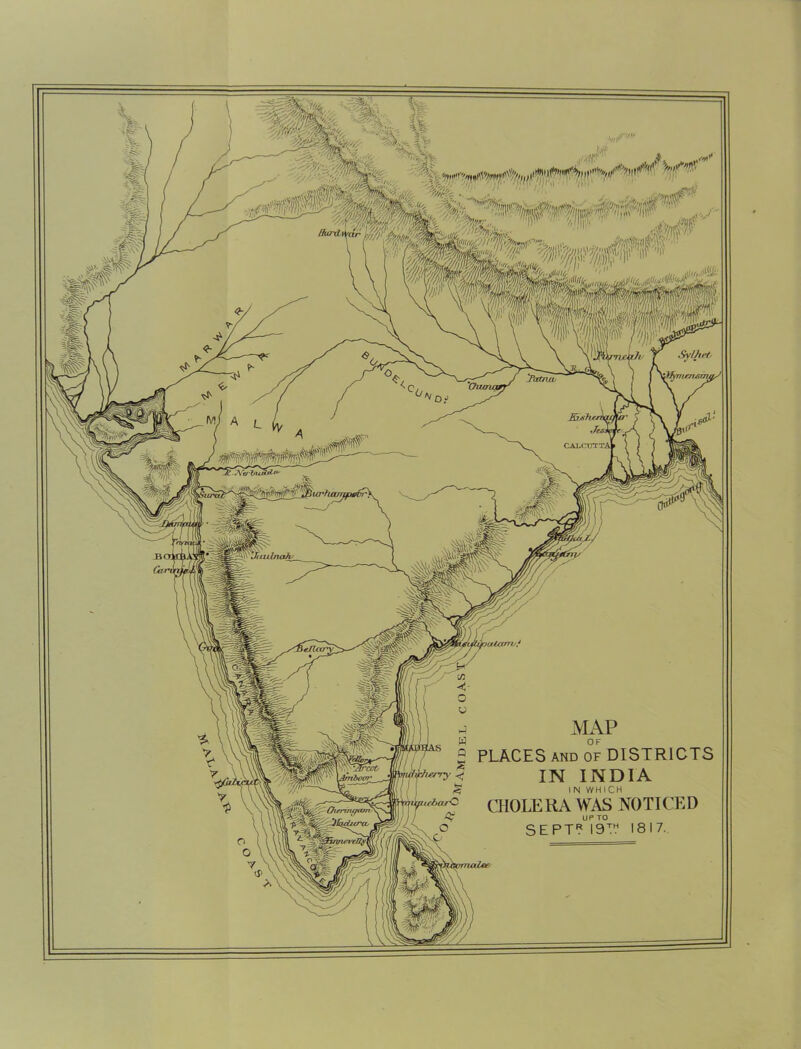 m tM 41 ... r;^§* Sy/hrt, MAP OF PLACES and of DISTRICTS IN INDIA IN WHICH CHOLERA WAS NOTICED UP TO SEPTR 19th 1817.