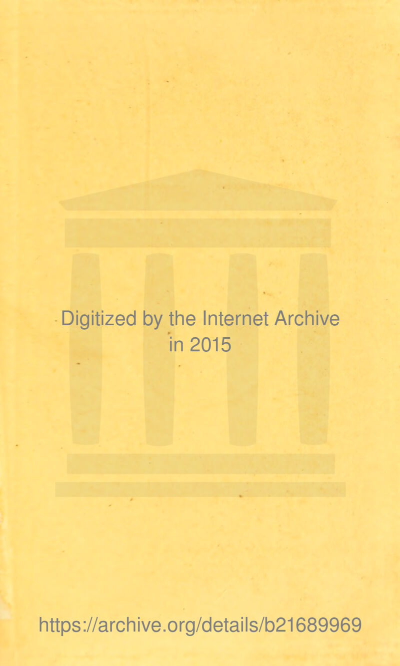 Digitized by the Internet Archive in 2015 https://archive.org/details/b21689969