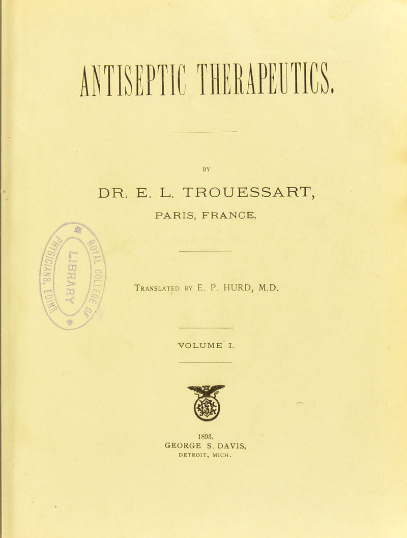 iiTisiPTK mumm. BY DR. E. L. TROUESSART, PARIS, FRANCE. 1893. GEORGE S. DAVIS, DETROIT, MICH.
