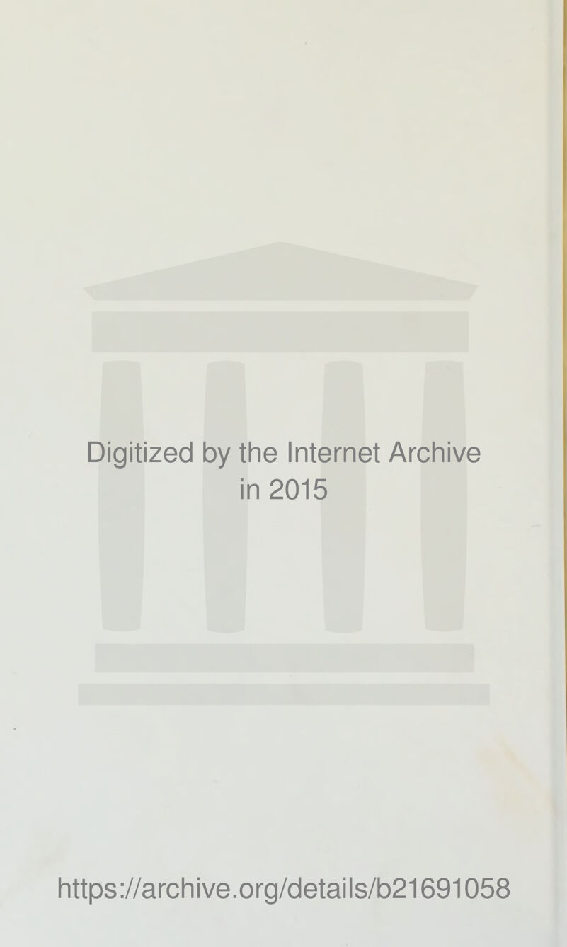 Digitized by the Internet Archive in 2015 https://archive.org/details/b21691058