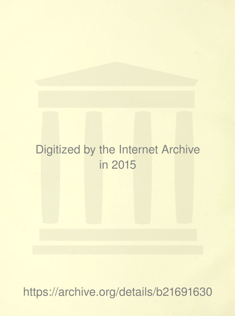 Digitized by the Internet Archive in 2015 https://archive.org/details/b21691630
