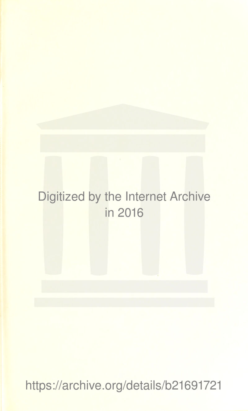 Digitized by the Internet Archive in 2016 https://archive.org/details/b21691721