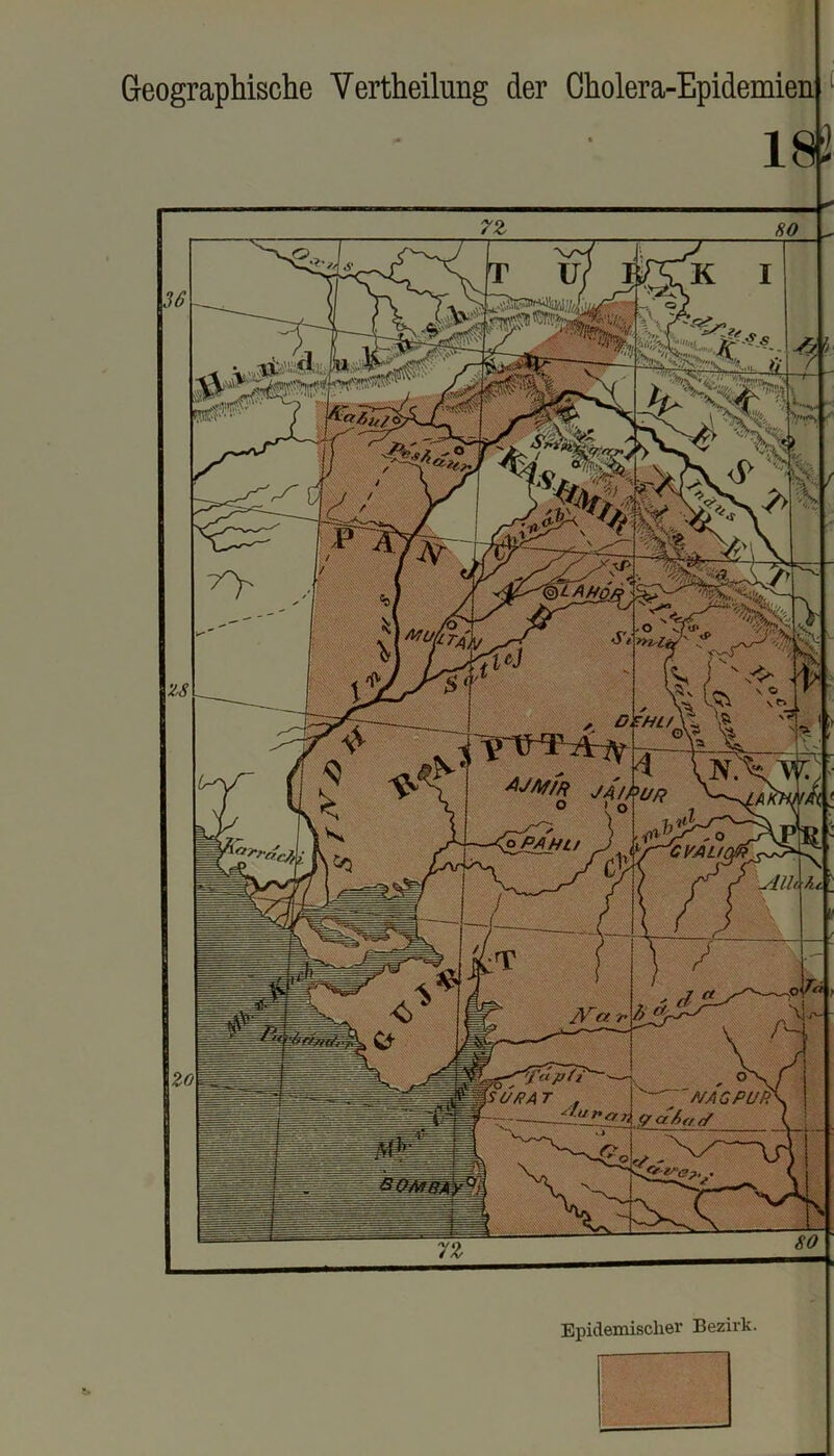 GeograpMsche Vertheilung der Cholera-Epidemien ‘ 18^ '. rM/ AJAftfi JA/PUfi oPAHU GVALh Tfetpd \Si/PA T yt'an Epideinischei’ Bezirk