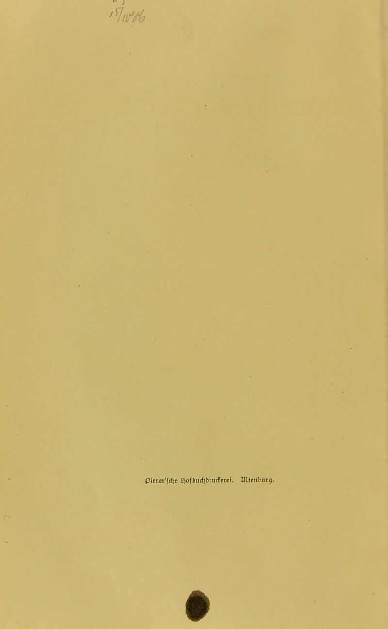 pictet'fdiB ^ofbudibnicferei. ^tlteiibutg.