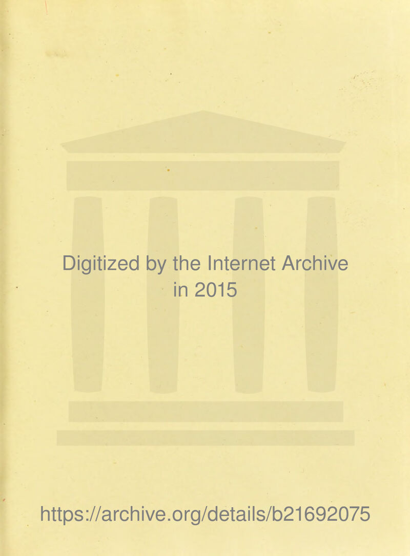 Digitized by tine Internet Arcliive in 2015 https://archive.org/details/b21692075