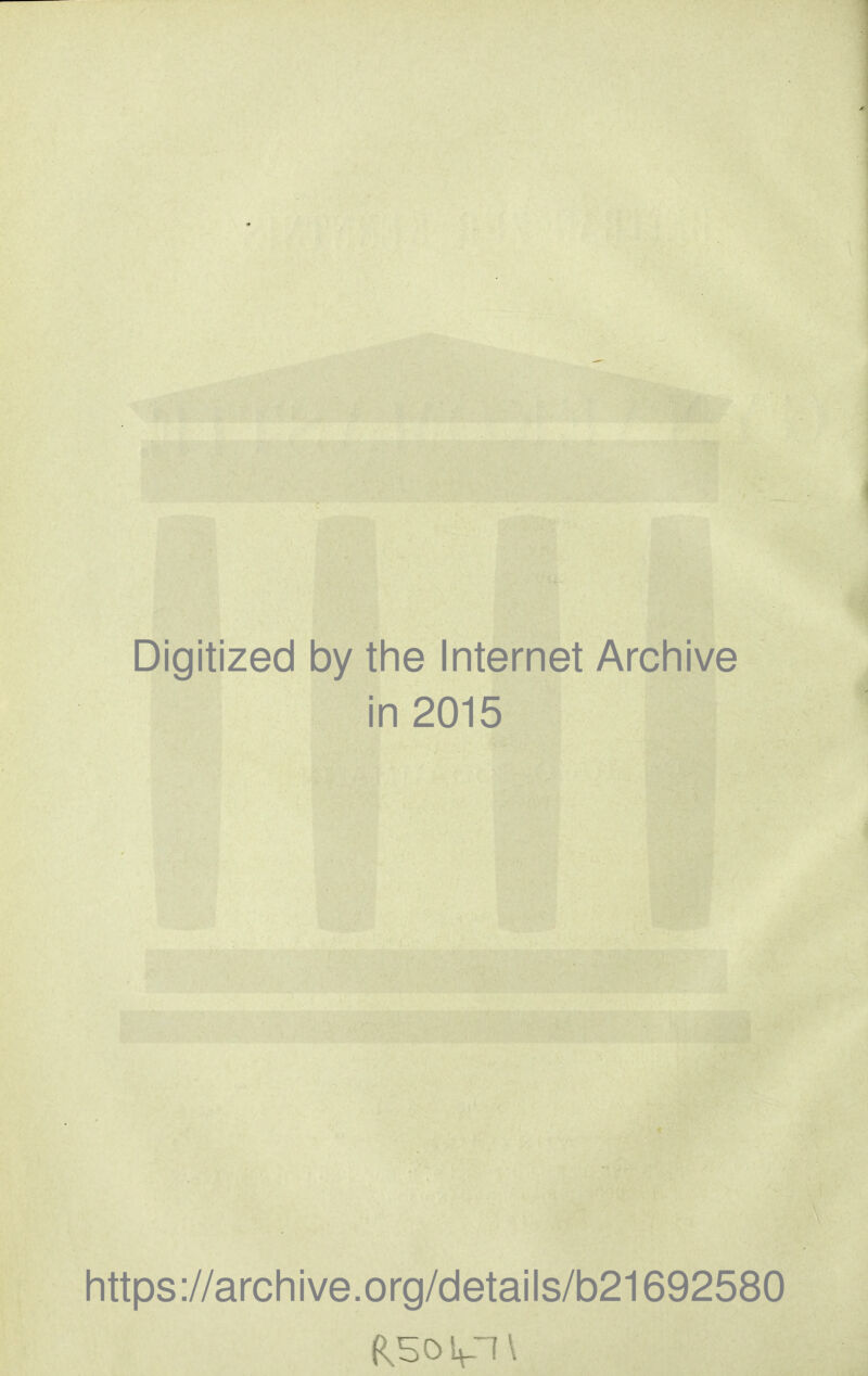 Digitized by the Internet Archive in 2015 https://archive.org/details/b21692580