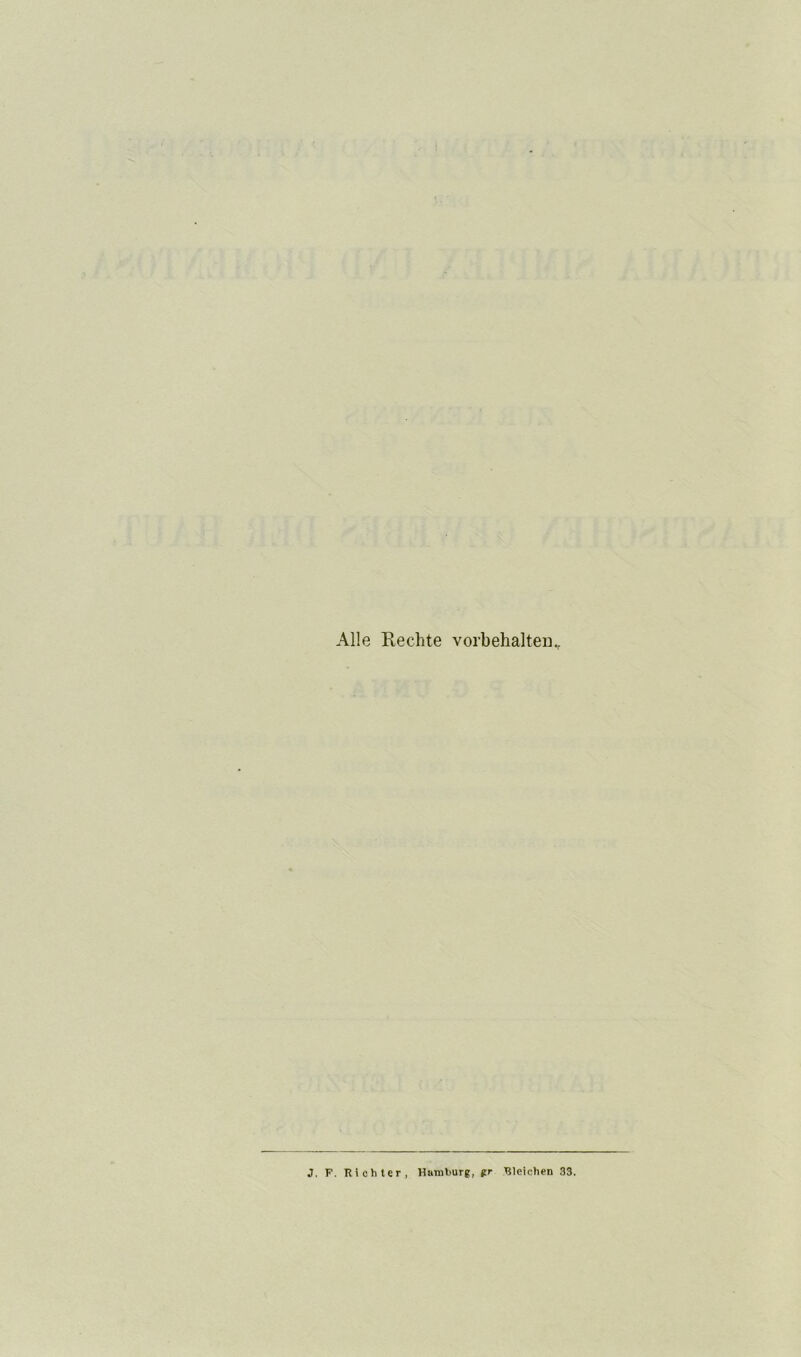 Alle Rechte vorbehaltei] J. F. Richter, Hunihurg, gr Gleichen 33.