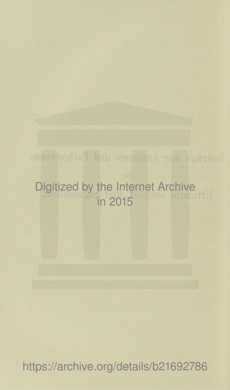 • - * '-v .' ^ - ■ ’i l < J-J it: ^- .V V . V ^ I i Digitized by the Internet Archive in 2015 A https://archive.org/details/b21692786