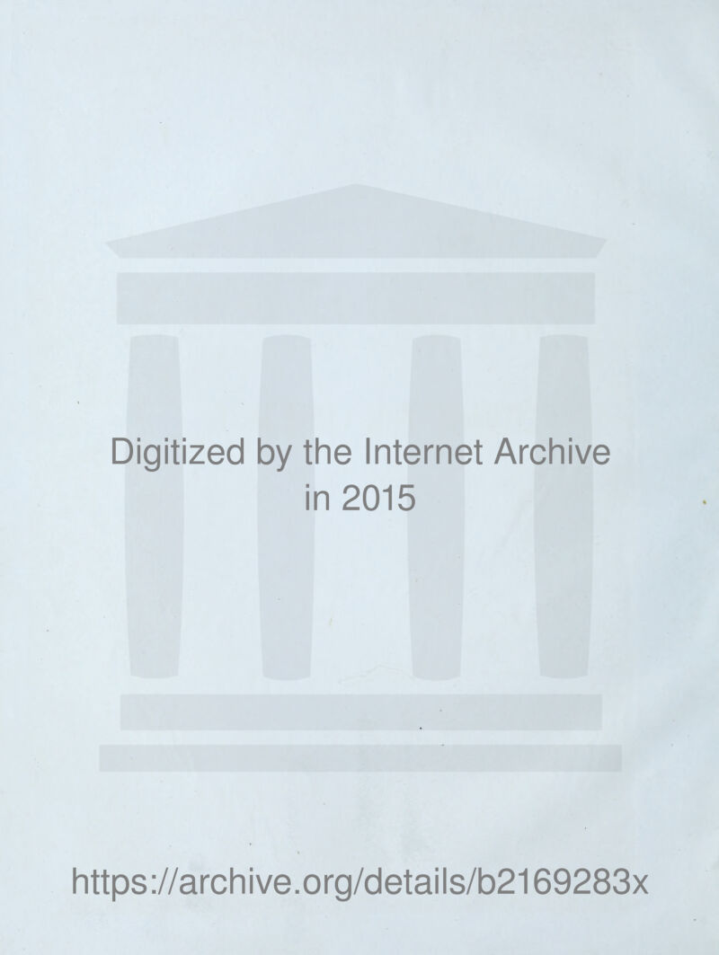 Digitized by the Internet Archive in 2015 https://archive.org/details/b2169283x