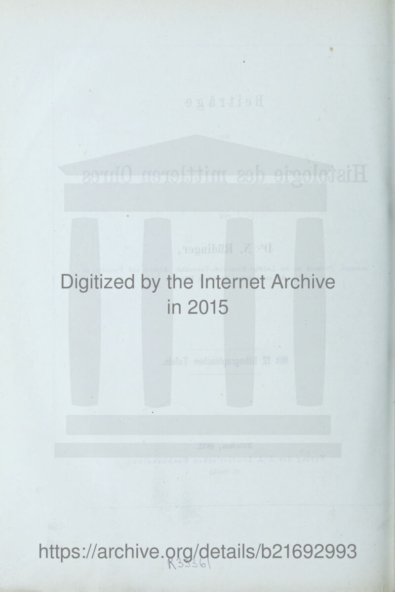 Digitized by the Internet Archive in 2015 https://archive.^rg/details/b21692993