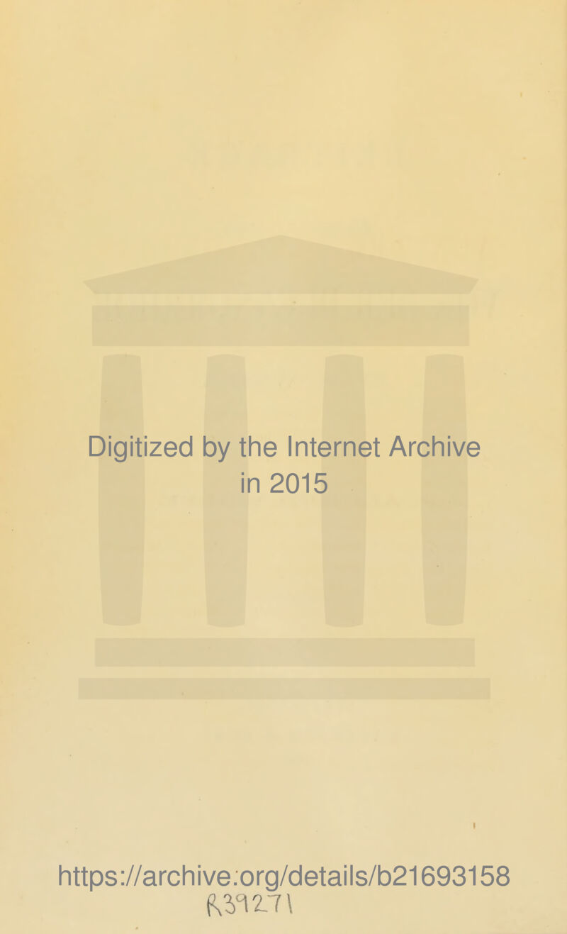 Digitized by the Internet Archive in 2015 https ://arch i ve. org/detai Is/b21693158