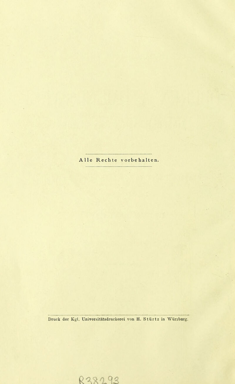 Alle Rechte vorbehalten. Druck der Kgl. Universitätsdruckerei von H. Stürtz in AVürzburg.