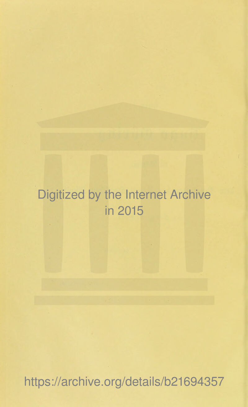 Digitized by the Internet Archive in 2015 https://archive.org/details/b21694357