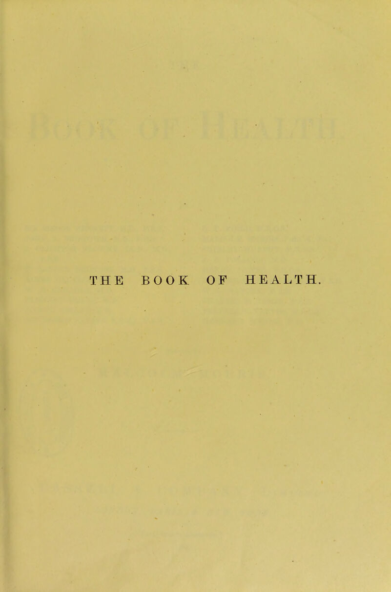 THE BOOK OF HEALTH.