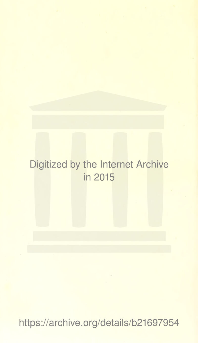 Digitized by the Internet Archive in 2015 https://archive.org/details/b21697954